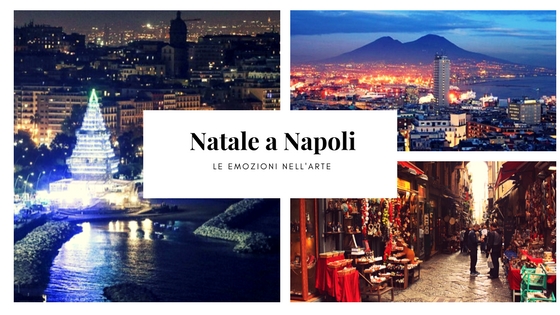 “NATALE A NAPOLI – LE EMOZIONI NELL’ ARTE”